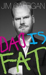Dad Is Fat by Jim Gaffigan Paperback Book