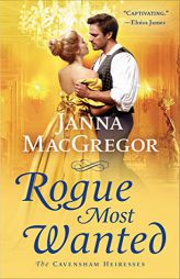 Rogue Most Wanted (The Cavensham Heiresses) by Janna MacGregor Paperback Book