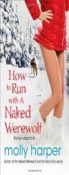 How to Run with a Naked Werewolf by Molly Harper Paperback Book