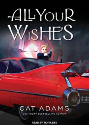All Your Wishes (Blood Singer) by Cat Adams Paperback Book