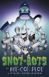 The Bit-con Plot (Snot-bots) by John Sazaklis Paperback Book