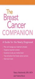The Breast Cancer Companion: A Guide for the Newly Diagnosed by Nancy Sokolowski Paperback Book