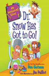My Weirder-est School #1: Dr. Snow Has Got to Go! by Dan Gutman Paperback Book