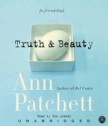 Truth & Beauty: A Friendship by Ann Patchett Paperback Book