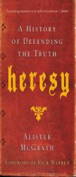 Heresy: A History of Defending the Truth by Alister McGrath Paperback Book