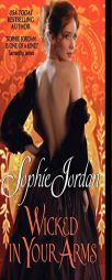 Wicked in Your Arms by Sophie Jordan Paperback Book
