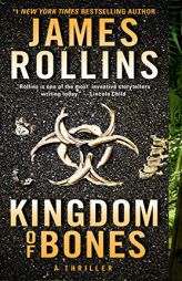 Kingdom of Bones: A Thriller (Sigma Force Novels, 22) by James Rollins Paperback Book