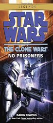 No Prisoners (Star Wars: The Clone Wars) by Karen Traviss Paperback Book