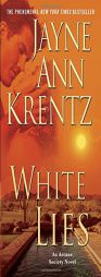 White Lies (The Arcane Society, Book 2) by Jayne Ann Krentz Paperback Book