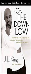 On the Down Low: A Journey into the Lives of 'Straight' Black Men Who Sleep with Men by J. L. King Paperback Book