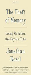 The Theft of Memory: Losing My Father, One Day at a Time by Jonathan Kozol Paperback Book