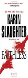 Faithless: A Novel (Grant County) by Karin Slaughter Paperback Book