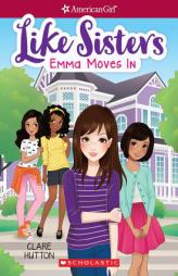 Emma Moves in (American Girl Like Sisters #1) by Clare Hutton Paperback Book
