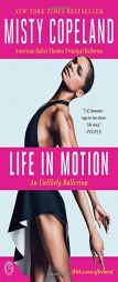 Life in Motion: An Unlikely Ballerina by Misty Copeland Paperback Book