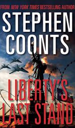 Liberty's Last Stand (Tommy Carmellini Series) by Stephen Coonts Paperback Book