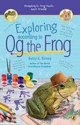 Exploring According to Og the Frog by Betty G. Birney Paperback Book