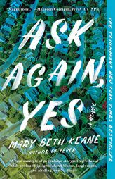 Ask Again, Yes by Mary Beth Keane Paperback Book
