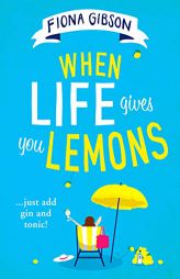 When Life Gives You Lemons by Fiona Gibson Paperback Book