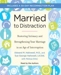 Married to Distraction: Restoring Intimacy and Strengthening Your Marriage in an Age of Interruption by Edward M. Hallowell Paperback Book
