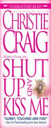Shut Up and Kiss Me by Christie Craig Paperback Book