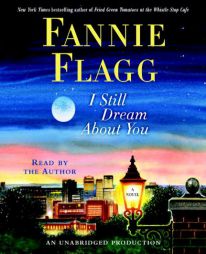 I Still Dream About You by Fannie Flagg Paperback Book