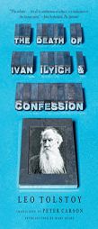 The Death of Ivan Ilyich and Confession by Leo Nikolayevich Tolstoy Paperback Book
