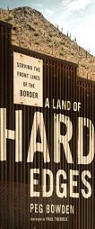A Land of Hard Edges by Peg Bowden Paperback Book