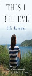 This I Believe: Life Lessons by Dan Gediman Paperback Book