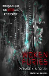 Woken Furies (Takeshi Kovacs Novels) by Richard K. Morgan Paperback Book