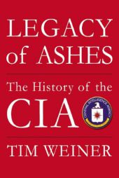 Legacy of Ashes: The History of the CIA by Tim Weiner Paperback Book