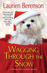 Wagging through the Snow (A Melanie Travis Mystery) by Laurien Berenson Paperback Book