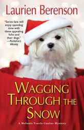 Wagging through the Snow (A Melanie Travis Mystery) by Laurien Berenson Paperback Book