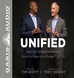 Unified: How Our Unlikely Friendship Gives Us Hope For a Divided Country by Tim Scott Paperback Book