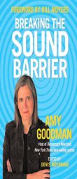 Breaking the Sound Barrier by Amy Goodman Paperback Book