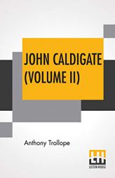 John Caldigate (Volume II) by Anthony Trollope Paperback Book