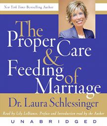 The Proper Care and Feeding of Marriage: Preface and Introduction read by Dr. Laura Schlessinger by Laura Schlessinger Paperback Book