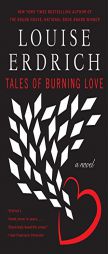 Tales of Burning Love: A Novel (P.S.) by Louise Erdrich Paperback Book