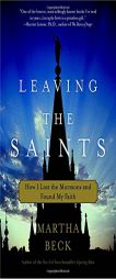 Leaving the Saints: How I Lost the Mormons and Found My Faith by Martha Nibley Beck Paperback Book