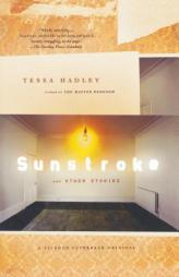 Sunstroke and Other Stories by Tessa Hadley Paperback Book