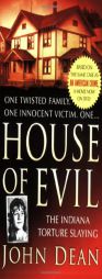 House of Evil: The Indiana Torture Slaying (St. Martin's True Crime Library) by John Dean Paperback Book