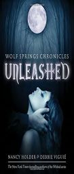 Unleashed (Wolf Spring Chronicles) by Debbie Viguie Paperback Book