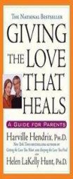 Giving The Love That Heals by Harville Hendrix Paperback Book