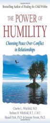 The Power of Humility: Choosing Peace over Conflict in Relationships by Charles Whitfield Paperback Book