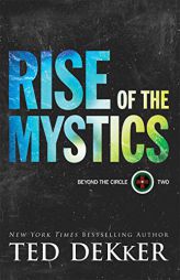Rise of the Mystics by Ted Dekker Paperback Book