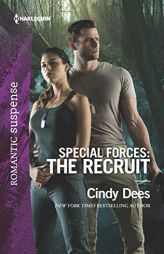 Special Forces: The Recruit by Cindy Dees Paperback Book
