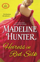 Heiress in Red Silk (A Duke's Heiress Romance) by Madeline Hunter Paperback Book