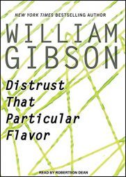Distrust That Particular Flavor by William Gibson Paperback Book