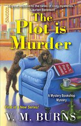 The Plot Is Murder (Mystery Bookshop) by V. M. Burns Paperback Book