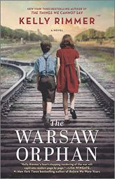 The Warsaw Orphan: A WWII Novel by Kelly Rimmer Paperback Book