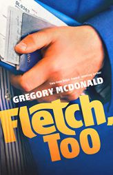 Fletch, Too (Fletch Mysteries, book 9) by Gregory McDonald Paperback Book